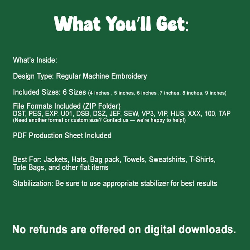 May include: A green background with white text that reads "What You'll Get:" and details about machine embroidery files. Includes sizes from 4 to 9 inches, file formats, and suggested uses like jackets and tote bags.