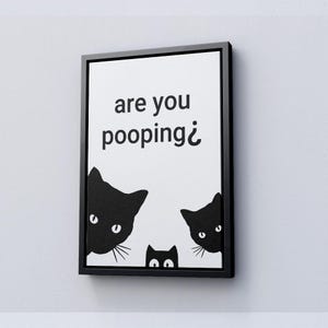 Are You Pooping Wall Art, Toilettenleinwand, Lustiges Toilettenposter, Lustige Tierleinwand, Lustige Katze Druck, Geschenk für Katzenliebhaber, Fertig zum Aufhängen