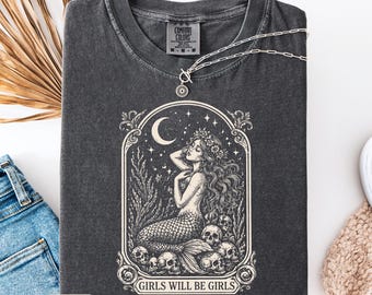 Vintage Mermaid Siren Comfort Colors Shirt, Girls Will Be Girls Mythical Empowerment Feminist Sweatshirt