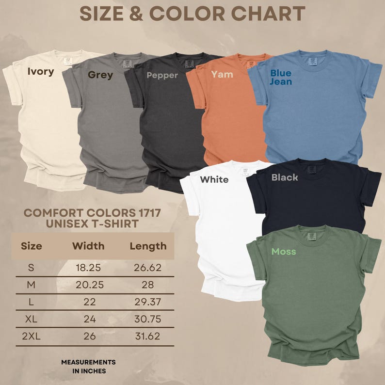 May include: A size and color chart for Comfort Colors 1717 unisex t-shirts. The chart displays t-shirts in various colors, including ivory, grey, pepper, yam, blue jean, white, black, and moss. Measurements in inches are provided for sizes S to 2XL.
