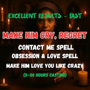 Make Him Cry, Regret, Beg for You , Super Strong Obsession & Love Spell – Make Him Love You Like Crazy, contact me spell, Fast Results