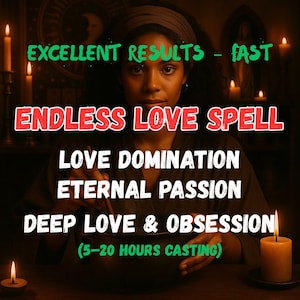 Könnte beinhalten: Ein Bild mit dem Text "EXCELLENT RESULTS - FAST" und "ENDLESS LOVE SPELL". Weitere Texte sind "LOVE DOMINATION", "ETERNAL PASSION" und "DEEP LOVE & OBSESSION". Das Bild enthält auch brennende Kerzen und eine Person.