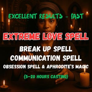 May include: An image featuring a person with dark hair and a head wrap, holding a dark bowl. Text overlay reads "EXTREME LOVE SPELL", "BREAK UP SPELL", "COMMUNICATION SPELL", and "OBSESSION SPELL & APHRODITE'S MAGIC". The text "EXCELLENT RESULTS - FAST" is also visible.