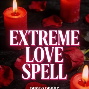 May include: A romantic image featuring three red pillar candles with lit flames, scattered rose petals, and a rose. The text "EXTREME LOVE SPELL" is prominently displayed, with "PHOTO PROOF" below.