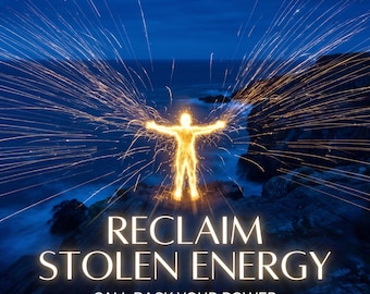 Reclaim Stolen Energy | Call Back Your Power & Aura