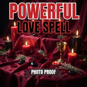 Pode incluir: Um conjunto de velas de pilar vermelhas e pretas, um cálice de metal dourado e pétalas de rosa vermelhas espalhadas sobre um tecido vermelho escuro drapeado. A imagem inclui o texto POWERFUL LOVE SPELL no topo e PHOTO PROOF na base.