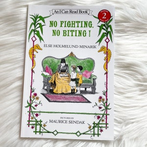 May include: A children's book cover with a green, yellow, and red illustration of three children sitting on a couch. The title of the book is "NO FIGHTING, NO BITING!" by Else Holmelund Minarik. The book is illustrated by Maurice Sendak.