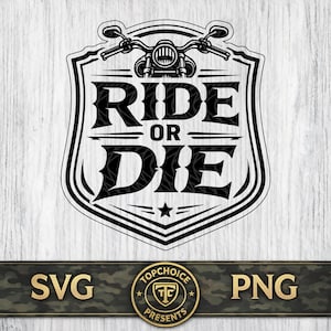 May include: Black and white motorcycle-themed graphic with the text "RIDE OR DIE" inside a shield shape. A motorcycle handlebar and headlight are at the top. The bottom banner reads "SVG" and "PNG".