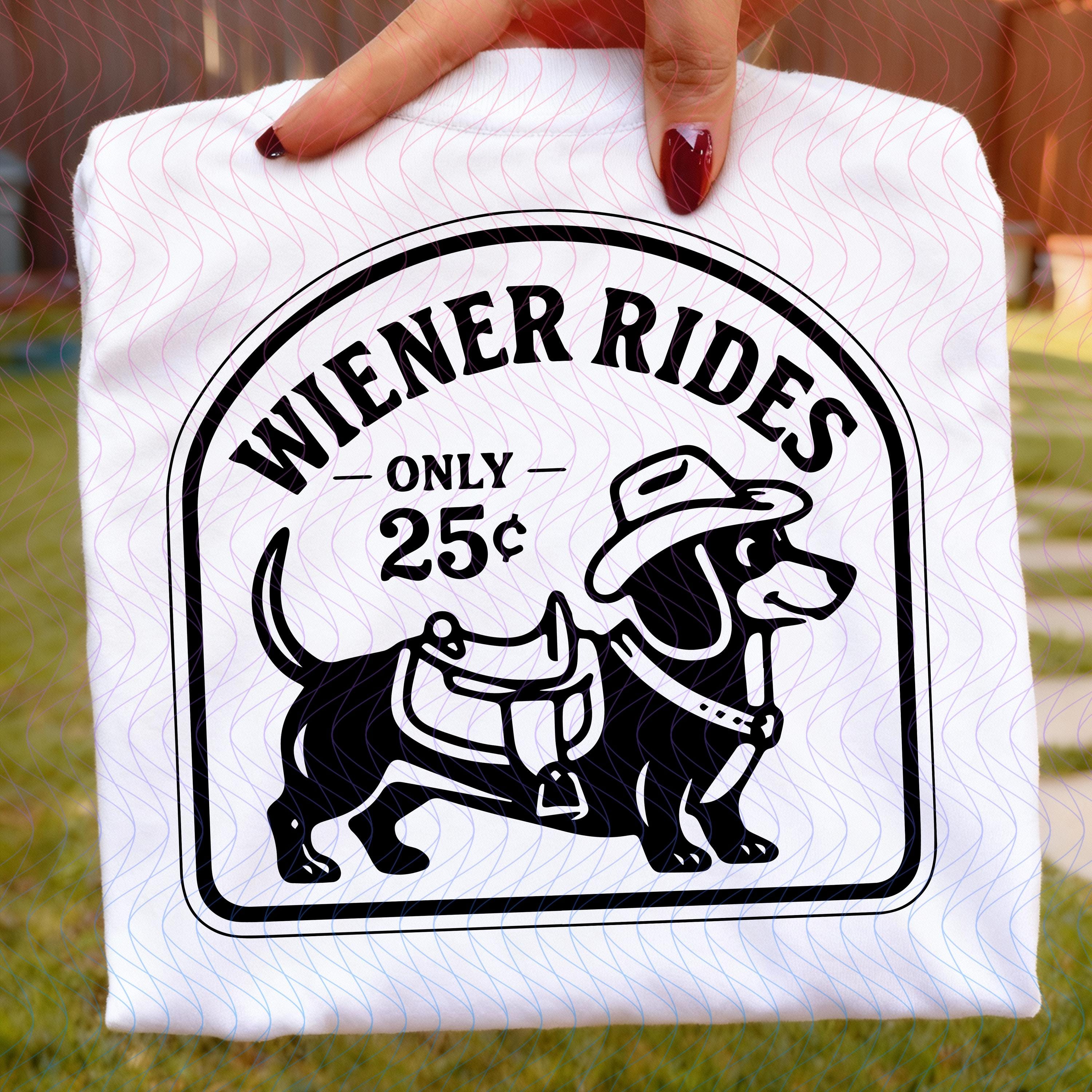 Wiener Rides 25 Cents SVG Funny Dog PNG Adult Joke Party Sassy ...