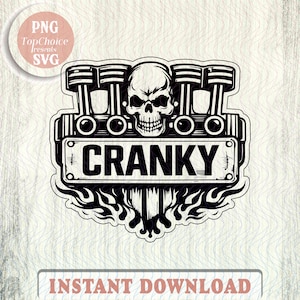 May include: Black and white graphic design featuring a skull, pistons, and the word "CRANKY" on a rectangular plate. Flames are at the bottom. The image also includes the text "INSTANT DOWNLOAD".