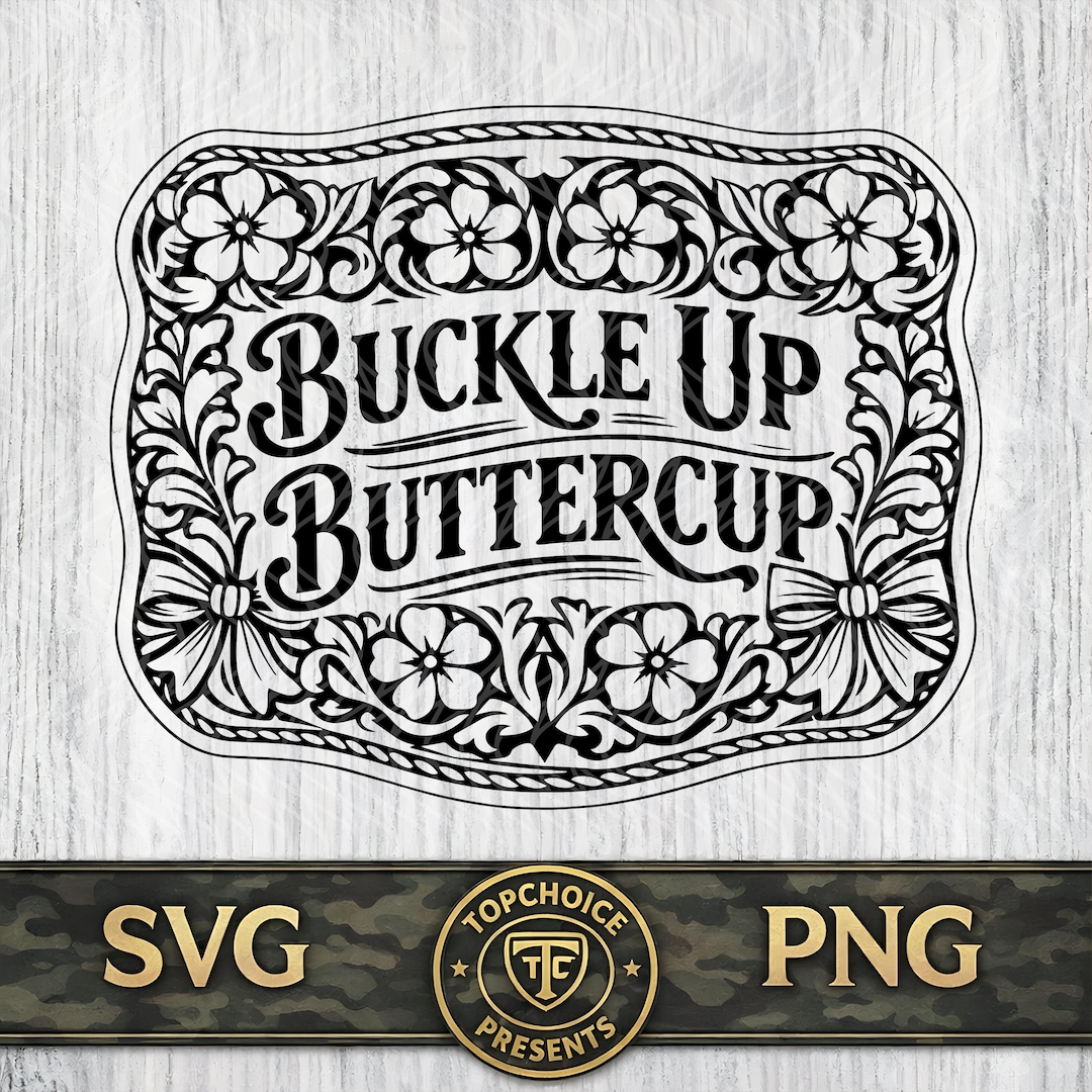 Buckle up Buttercup SVG PNG, Snarky Western Buckle Belt Coquette Bow ...