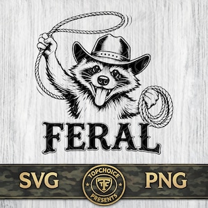 May include: Black and white illustration of a raccoon wearing a cowboy hat and holding a lasso. The word "FERAL" is displayed in bold letters below the raccoon. The image also includes the text "SVG" and "PNG".