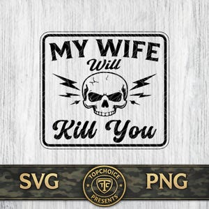 My Wife Will Kill You SVG PNG, Funny Couple Adult Sarcastic PNG, Trendy Western Girlfriend Laser Engraving File Leather Hat Patch