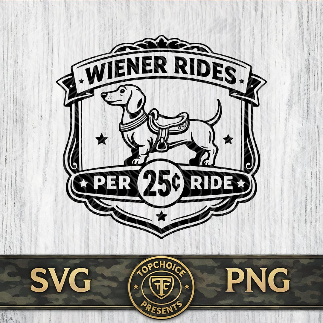 Wiener Rides 25 per Ride SVG PNG Dachshund | Funny Dog Vintage Badge ...