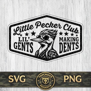 May include: Black and white graphic design featuring a woodpecker wearing sunglasses, with the text "Little Pecker Club Lil' Gents Making Dents." The design is in a black hexagon shape with stars.