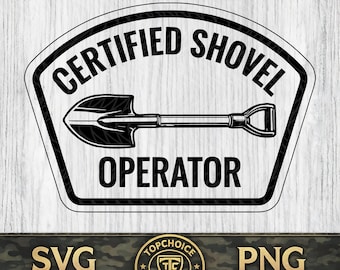 SVG PNG de Operador de Pá Certificado | Design de Patch de Construção Divertido | Gráfico de Humor sobre Trabalho Manual | Arquivo para Patch de Boné com Gravação a Laser
