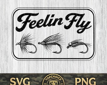 Feelin Fly SVG, Fly Fishing Hook Patch Design PNG, Fishing Hat Laser Engraving File, Cricut Fisherman Shirt Graphic