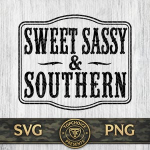 Może przedstawiać: Czarno-biały znak z napisem "SWEET SASSY & SOUTHERN" w ozdobnej czcionce. Znak jest obramowany podwójną obwódką i zawiera tekst "SVG" i "PNG" na dole, wraz z logo.