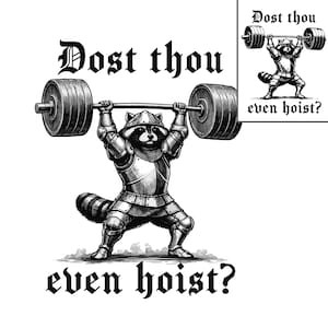 Może przedstawiać: Czarno-biała ilustracja szopa w średniowiecznej zbroi podnoszącego sztangę. Tekst "Dost thou even hoist?" znajduje się nad i pod szopem. Mniejsza wersja obrazu znajduje się w prawym g&oacute;rnym rogu.