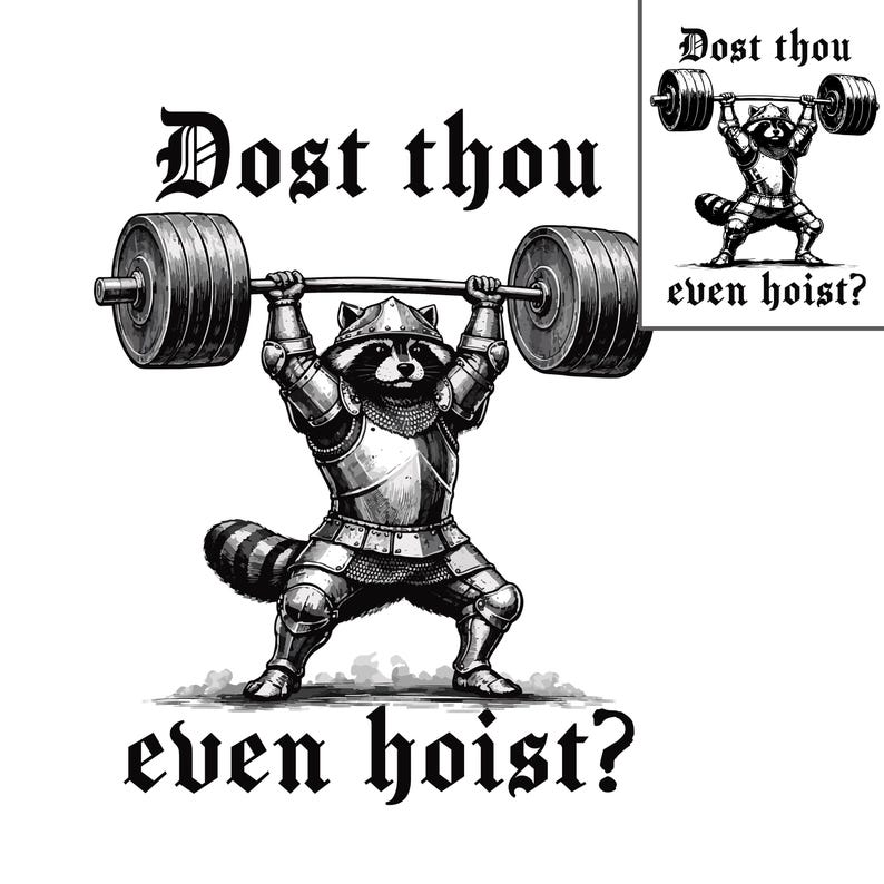 Może przedstawiać: Czarno-biała ilustracja szopa w średniowiecznej zbroi podnoszącego sztangę. Tekst "Dost thou even hoist?" znajduje się nad i pod szopem. Mniejsza wersja obrazu znajduje się w prawym g&oacute;rnym rogu.