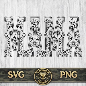 May include: Black and white floral design spelling "MAMA". The letters are stylized with intricate floral patterns and a decorative border. The image includes "SVG" and "PNG" text, along with a logo.