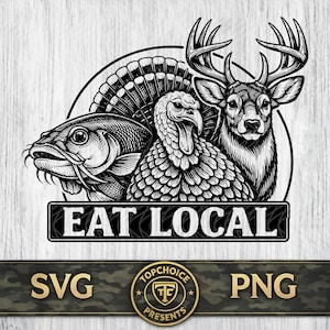 May include: Black and white illustration featuring a fish, turkey, and deer, with the text "EAT LOCAL" in a rectangular banner. The image is a design for SVG and PNG files.