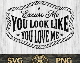 SVG "Com licença, você parece que me ama" | PNG de cowgirl sedutora do Velho Oeste | Design de aplique para chapéu | Arquivo de corte | Gravação a laser | Gráfico moderno do Velho Oeste