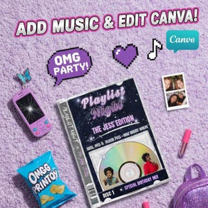 May include: A collage of items on a purple surface, including a CD case labeled "Playlist Night: The Jess Edition," a broken pink phone, and a bag of chips. Text includes "Add Music & Edit Canva!" and "OMG Party!"