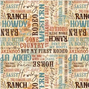 May include: A beige background with a repeating pattern of words and phrases related to country life, cowboys, and rodeo. The words are in various fonts and colors, including red, blue, brown, and black. Some of the words include "Rodeo Girl", "Sassy", "Howdy", "The Cowgirl Life", "Ranch", "Western", "Country", "Giddy Up", "Not My First Rodeo", "Life is Better in Boots", "Dirt on My Boots", "Ride More, Worry Less", "Country Roads", "Just a Country Girl", "Heels Down", "Boots Stompin", "Saddle Up", and "Barn".
