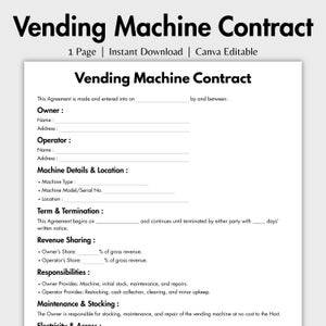 May include: A black and white printable contract template for a vending machine business. The contract includes sections for the owner and operator's information, machine details, term and termination, revenue sharing, and responsibilities.