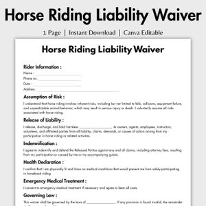 May include: A printable "Horse Riding Liability Waiver" document. The document includes sections for rider information, assumption of risk, release of liability, indemnification, health declaration, emergency medical treatment, and governing law. The document is Canva editable.
