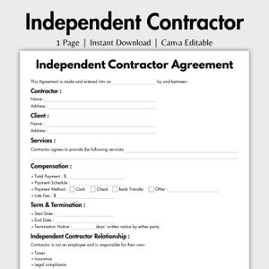 May include: A black and white printable independent contractor agreement form. The form includes sections for contractor and client information, services, compensation, term and termination, and independent contractor relationship.