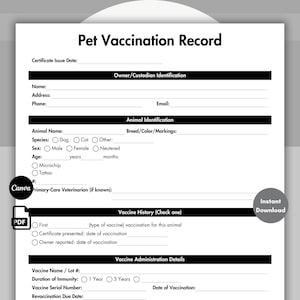 May include: A printable pet vaccination record template with the title "Pet Vaccination Record" in a bold, black font. The document includes sections for owner and animal information, vaccine history, and administration details. The document is a PDF and available for instant download.