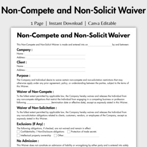May include: A black and white document titled "Non-Compete and Non-Solicit Waiver." The document includes sections for company and client information, purpose, and waivers. It is a 1-page, Canva-editable, instant download.