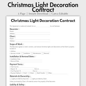 May include: A printable Christmas Light Decoration Contract template. The document includes sections for decorator and client information, scope of work, installation and removal dates, payment terms, and materials ownership.