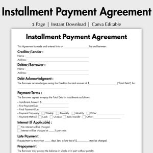 May include: A white document titled "Installment Payment Agreement" with black text. The document includes sections for creditor/lender, debtor/borrower, debt acknowledgment, payment terms, interest, and late payment details. The document is designed to be filled out.