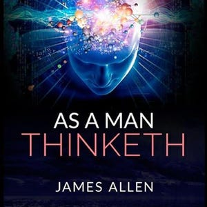 As a man thinketh