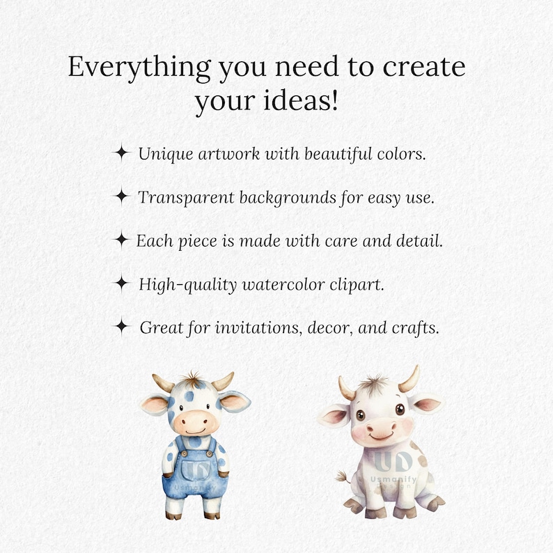 May include: Two watercolor illustrations of cute cows. One cow is wearing blue overalls and has white spots. The other cow is white with gray spots. Both cows have big eyes and smiles. The text "Everything you need to create your ideas!" is at the top of the image.