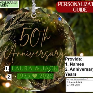 May include: A clear, faceted ornament with the text "50th Anniversary" in gold script. The ornament includes the names "LAURA & JACK" and the years "1975 2025" in green. A personalization guide is also visible.