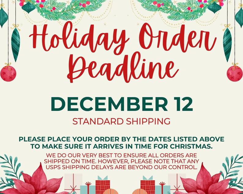 May include: A festive holiday announcement with the text "Holiday Order Deadline" in red script. The date "DECEMBER 12" is prominently displayed, with a message about standard shipping and Christmas delivery. The image is decorated with Christmas ornaments and poinsettias.