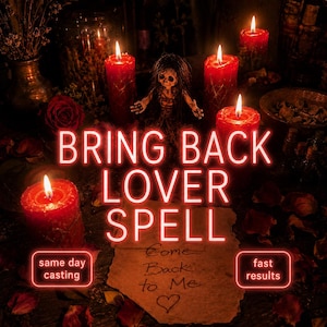 May include: A mystical scene with burning red candles, a small doll, and the words "BRING BACK LOVER SPELL." The image also displays "same day casting" and "fast results."
