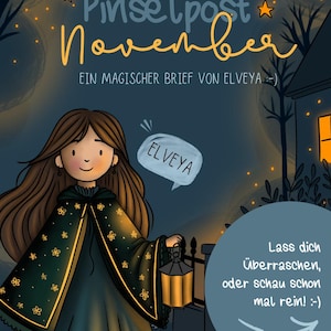 Könnte beinhalten: Eine digitale Illustration mit einer Figur mit langem braunem Haar, die einen dunkelgrünen Umhang mit goldenen Blumenmustern trägt und eine Laterne hält. Der Text lautet Pinselpost November, EIN MAGISCHER BRIEF VON ELVEYA, ELVEYA und Lass dich Überraschen, oder schau schon mal rein!