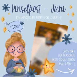 Könnte beinhalten: Illustration eines Mädchens mit Brille, das ein Glas mit einem Stern darin hält. Das Bild enthält den Text "Pinselpost - Juni" und "Liora". Ein gelber Stern mit Pflaster und Sprechblase sind ebenfalls vorhanden.