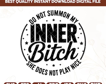 Do Not Summon My Inner Bitch SVG PNG – Funny Adult Quote, Inner Bitch Saying, Sarcastic SVG for Cricut,Sublimation, Sassy Humor Shirt Design