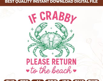 If Crabby Please Return to the Beach SVG PNG,Funny Coastal Summer Sublimation,Fisherman & Beach Aesthetic Clipart | Instant Download Design