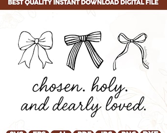 Minimalist Christian Bow SVG PNG Chosen Holy Dearly Loved Bible Verse Design, Coquette Faith Shirt Clipart, Cute Religious Sublimation File