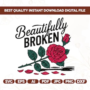 Beautifully Broken Svg Png,Heartbreak Rose Png,Red Rose Shirt png,Stickers,Valentine Png,Beautifully broken Girl,I&#39;m Broken png,Sublimation