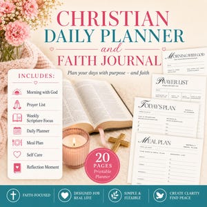 May include: A Christian Daily Planner and Faith Journal printable set with 20 pages. Includes sections for Morning with God, Prayer List, Weekly Scripture Focus, Daily Planner, Meal Plan, Self Care, and Reflection Moment. Features a Bible and candle.