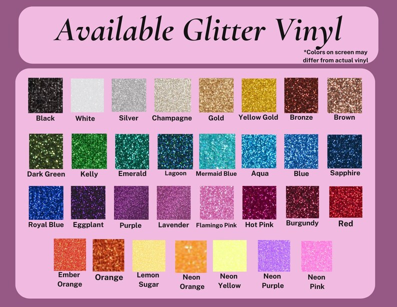 May include: A color chart of available glitter vinyl in various colors, including black, white, silver, gold, and red. The chart also includes shades of green, blue, purple, and orange. Text at the top reads "Available Glitter Vinyl".