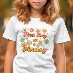 First Day at Nursery T-Shirt, Cute Floral Design Shirt for Kids, Perfect Tee for Nursery School, Fun Kids Nursery T-Shirt
